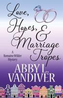 LOVE, HOPES, & MARRIAGE TROPES