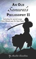 An Old Samurai's Philosophy II