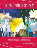 Flying Into Christmas, Pop and Fiddle Duets for Two Violas, Book One