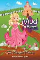 Mud Flower: The Barefoot Princess
