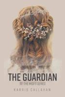 The Guardian       : Book One The Misfit Series