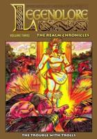 Legendlore - Volume Three: The Realm Chronicles