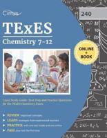 TExES Chemistry 7-12 (240) Study Guide: Test Prep and Practice Questions for the TExES Chemistry Exam