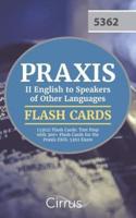 PRAXIS II ESOL Exam Prep Team: Praxis II English to Speakers
