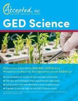 GED Science Preparation Study Guide 2018-2019: GED Science Workbook and Practice Test Questions for the GED Exam