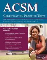 ACSM Certification Practice Tests 2019-2020: ACSM Personal Trainer Certification Book with over 400 Practice Test Questions for the American College of Sports Medicine CPT Test
