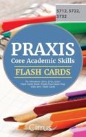Praxis Core Academic Skills for Educators (5712, 5722, 5732) Flash Cards Book: Praxis Core Exam Prep with 300+ Flashcards