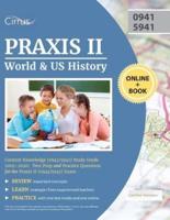 Praxis II World and US History Content Knowledge (0941/5941) Study Guide 2019-2020: Test Prep and Practice Questions for the Praxis II (0941/5941) Exam
