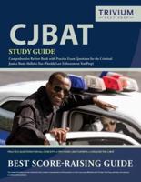 CJBAT Study Guide: Comprehensive Review Book with Practice Exam Questions for the Criminal Justice Basic Abilities Test (Florida Law Enforcement Test Prep)