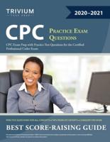 CPC Practice Exam Questions: CPC Exam Prep with Practice Test Questions for the Certified Professional Coder Exam