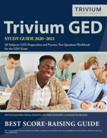 Trivium GED Study Guide 2020-2021 All Subjects: GED Preparation and Practice Test Questions Workbook for the GED Exam