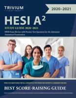 HESI A2 Study Guide 2020-2021: HESI Exam Review with Practice Test Questions for the Admission Assessment Examination