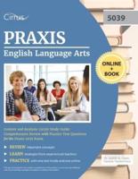 Praxis English Language Arts Content and Analysis (5039) Study Guide: Comprehensive Review with Practice Test Questions for the Praxis 5039 Exam