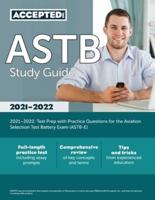 ASTB Study Guide 2021-2022: Test Prep with Practice Questions for the Aviation Selection Test Battery Exam (ASTB-E)