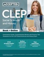 CLEP Social Sciences and History Examination Guide: Comprehensive Review with Practice Test Questions for the CLEP Social Sciences and History Exam