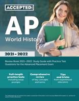 AP World History Review Book 2021-2022: Study Guide with Practice Test Questions for the Advanced Placement Exam