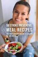 58 Stroke Preventive Meal Recipes: The Stroke-Survivors Solution to a Healthy Diet and Long Life