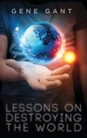 Lessons on Destroying the World