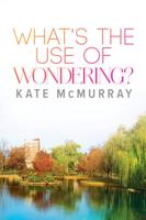 What's the Use of Wondering? Volume 2