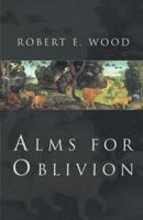 Alms for Oblivion