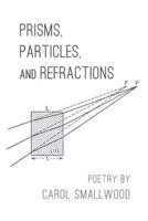 Prisms, Particles, and Refractions