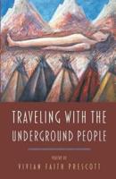 Traveling With the Underground People