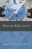 When the Walls Cave In