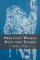 Skeleton Woman Buys the Ticket