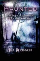 Haunted: Finding an Explanation for the Unknown