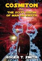 Cosmiton: The Sci-Fi Origin of Man on Earth
