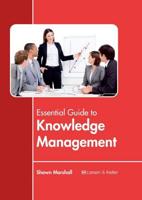 Essential Guide to Knowledge Management