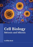 Cell Biology: Meiosis and Mitosis