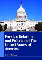 Foreign Relations and Policies of The United States of America