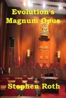 Evolution's Magnum Opus