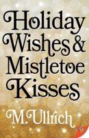 Holiday Wishes &amp; Mistletoe Kisses