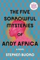 The Five Sorrowful Mysteries of Andy Africa