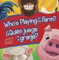 Who's Playing on the Farm?/Quien Juega En La Granja?