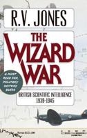 The Wizard War: British Scientific Intelligence 1939-1945