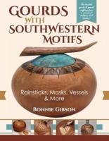 Gourds with Southwestern Motifs: Rainsticks, Masks, Vessels & More