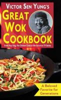 Victor Sen Yung's Great Wok Cookbook:  from Hop Sing, the Chinese Cook in the Bonanza TV Series