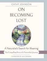 On Becoming Lost: A Naturalist's Search for Meaning