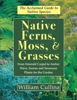 Native Ferns, Moss, and Grasses
