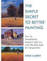 The Simple Secret to Better Painting