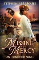 Missing Mercy: Ironwood Plantation Family Saga, book three