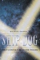 Ship Dog: First contact with the Thann