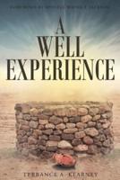 A Well Experience