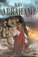 Why Abraham?