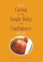 Caring For Your Single Baby with Confidence