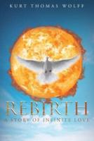 Rebirth: A Story of Infinite Love