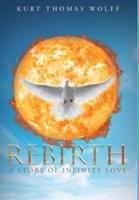 Rebirth: A Story of Infinite Love